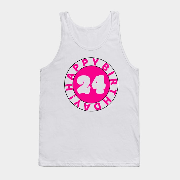 Happy 24th Birthday Tank Top by colorsplash